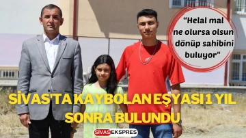 Sivas'ta Kaybolan Eşyası 1 Yıl Sonra Bulundu