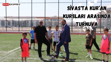 Sivas'ta Kur’an Kursları Arasında Turnuva