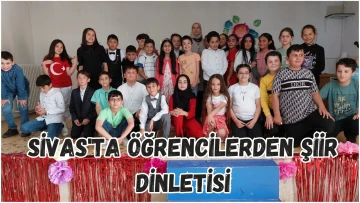 Sivas'ta Öğrencilerden Şiir Dinletisi
