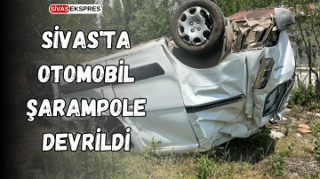 Sivas'ta Otomobil Şarampole Devrildi