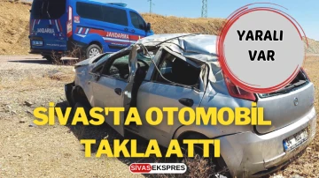 Sivas'ta Otomobil Takla Attı: 1 Yaralı