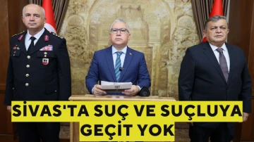 Sivas'ta Suç ve Suçluya Geçit Yok