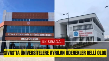 Sivas'ta Üniversitelere Ayrılan Ödenekler Belli Oldu