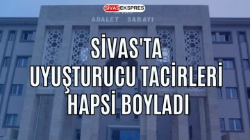 Sivas'ta Uyuşturucu Tacirleri Hapsi Boyladı