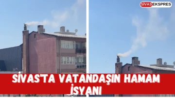 Sivas'ta Vatandaşın Hamam İsyanı