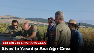 Sivas’ta Yasadışı Ava Ağır Ceza