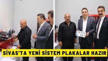 Sivas'ta Yeni Sistem Plakalar Hazır