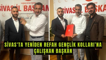 Sivas'ta Yeniden Refah Gençlik Kolları’na Çalışkan Başkan