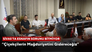 Sivas'taki Çiçekçi Esnafının Mağduriyeti Giderilecek