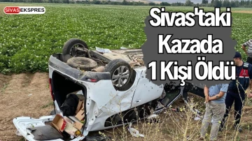 Sivas'taki Kazada 1 Kişi Öldü