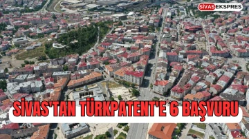 Sivas'tan TÜRKPATENT'e 6 Başvuru