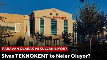 Sivas TEKNOKENT'te Neler Oluyor?