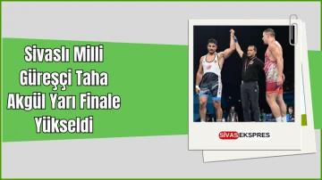 Sivaslı Milli Güreşçi Taha Akgül Yarı Finale Yükseldi