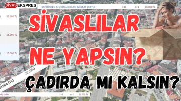 Sivaslılar Ne Yapsın? Çadırda Mı Kalsın?