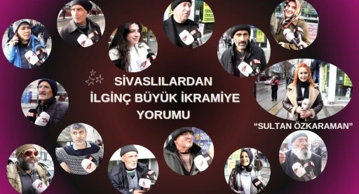 Sivaslılardan İlginç Büyük İkramiye Yorumu 