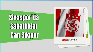 Sivaspor’da Sakatlıklar Can Sıkıyor