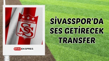 Sivasspor'da Ses Getirecek Transfer