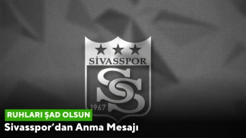 Sivasspor’dan Anma Mesajı