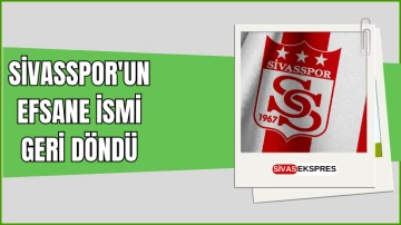 Sivasspor'un Efsane İsmi Geri Döndü