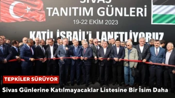 Tepkiler Sürüyor! Sivas Günlerine Katılmayacaklar Listesine Bir İsim Daha