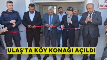 Ulaş'ta Köy Konağı Açıldı