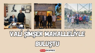 Vali Şimşek Mahalleliyle Buluştu