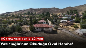 Yazıcıoğlu'nun Okuduğu Okul Harabe! Köy Halkının Tek İsteği Var