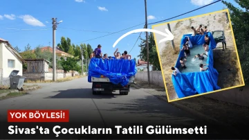 Yok Böylesi!  Sivas'ta Çocukların Tatili Gülümsetti