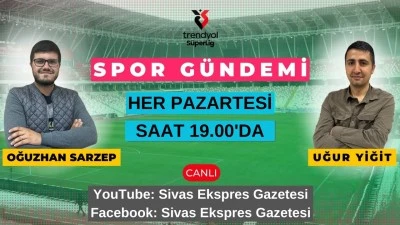 SPOR GÜNDEMİ - SİVAS EKSPRES/SİVAS İRADE ORTAK YAYINI