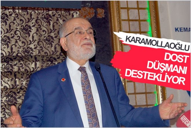 "DOST DÜŞMANI DESTEKLİYOR"