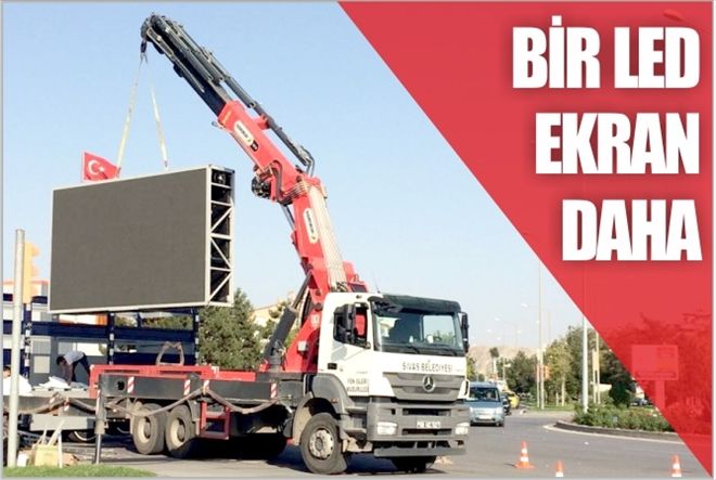 BİR LED EKRAN DAHA