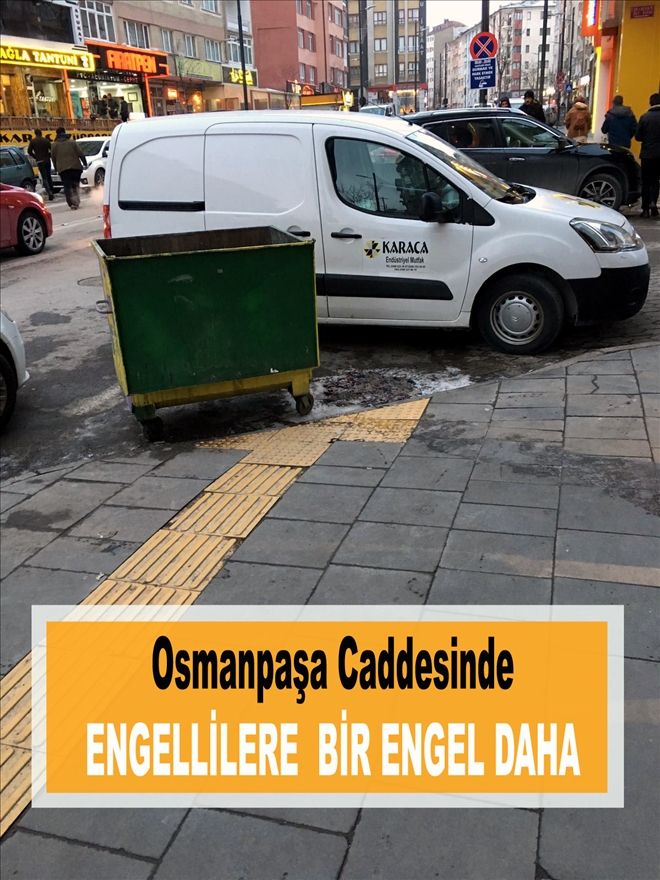 Osmanpaşa Caddesinde  ENGELLİLERE  BİR ENGEL DAHA