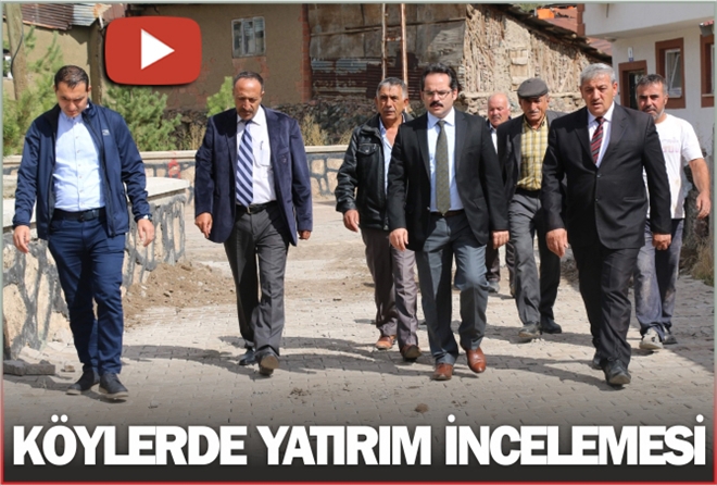 KÖYLERDE YATIRIM İNCELEMESİ