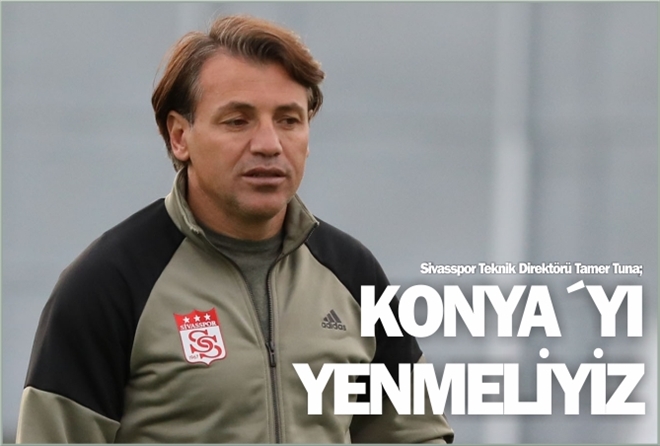 ?KONYA´YI YENMELİYİZ?