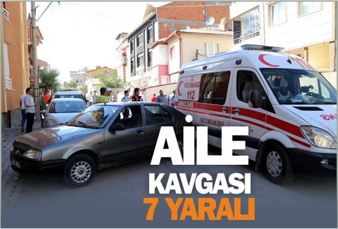 AİLE KAVGASI: 7 yaralı