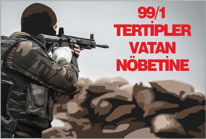 99/1 TERTİPLER VATAN NÖBETİNE