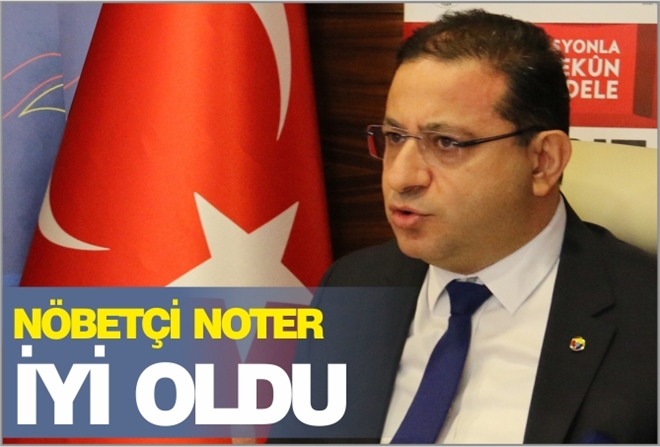 NÖBETÇİ NOTER İYİ OLDU