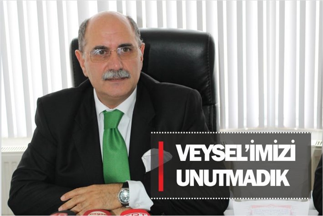 ?VEYSEL´İMİZİ HİÇ UNUTMADIK?