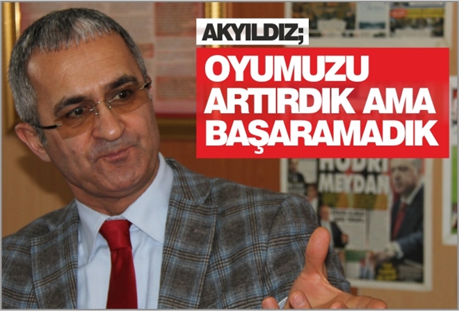 ?OYUMUZU ARTIRDIK AMA BAŞARAMADIK?