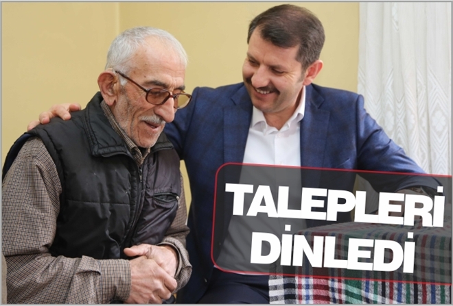 TALEPLERİ DİNLEDİ