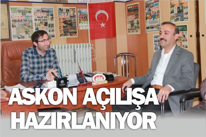 ASKON AÇILIŞA HAZIRLANIYOR