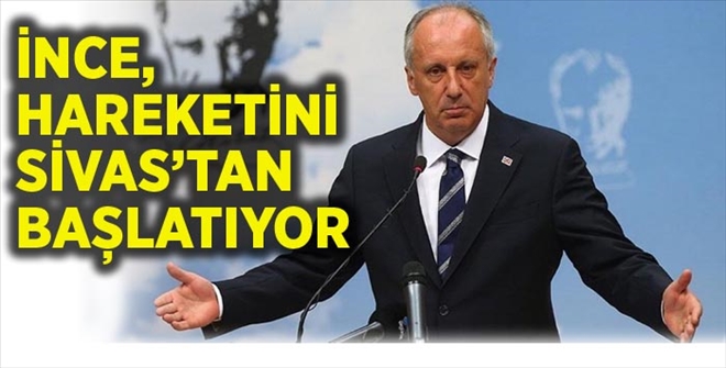 MUHARREM İNCE, HAREKET TAKVİMİNİ AÇIKLADI