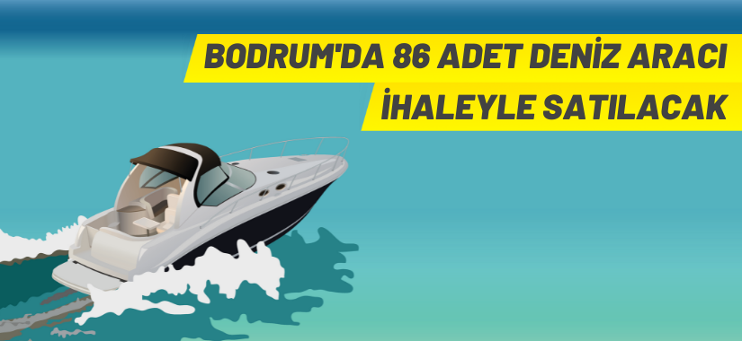 Bodrum'da deniz aracı satış ihalesi