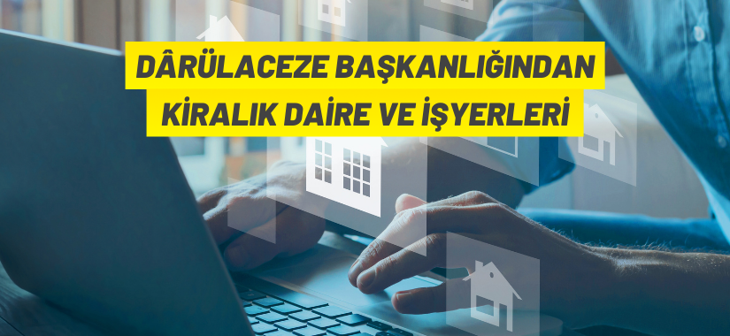 Dârülaceze Başkanlığından kiralık taşınmazlar