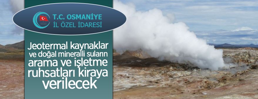 Jeotermal kaynaklar ve doğal mineralli suların arama ve işletme ruhsatları kiraya verilecek