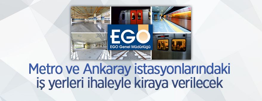 Metro ve Ankaray istasyonlarında bulunan iş yerleri ihaleyle kiraya verilecek