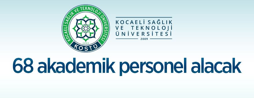 Kocaeli Sağlık ve Teknoloji Üniversitesi 68 akademik personel alacak