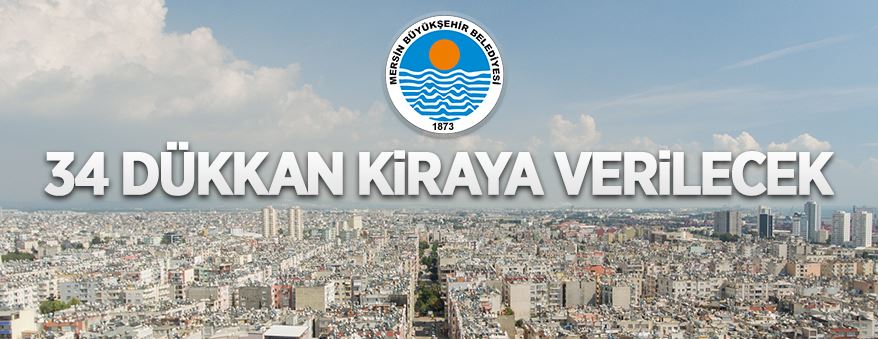 Mersin Büyükşehir Belediyesi'nde ait 34 adet taşınmaz kiraya verilecek