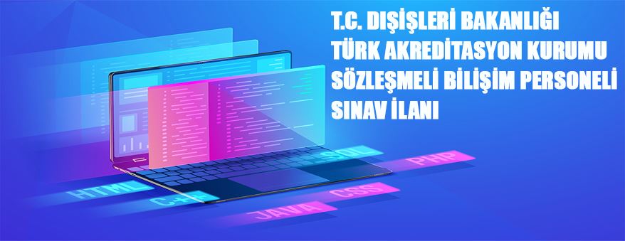 Türk Akreditasyon Kurumu Sözleşmeli Bilişim Personeli Alacak