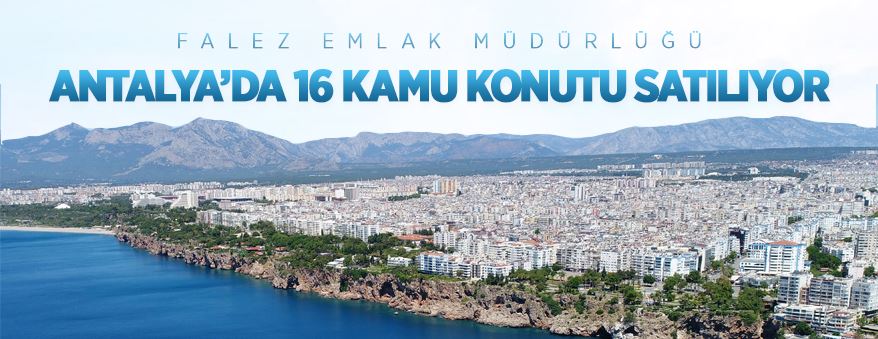 Falez Emlak Müdürlüğü Antalya'da 16 adet muhtelif gayrimenkulleri satışa sunuyor